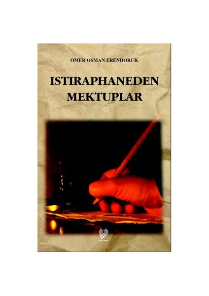 Istıraphaneden Mektuplar