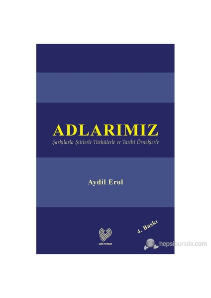 Adlarımız - (Şarkılarla Şiirlerle Türkülerle ve Tarihi Örneklerle) (Ciltli)