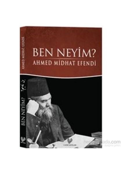 Ben Neyim Osmanlı Türkçesi Aslı ile Birlikte - Ahmet Mithat Efendi