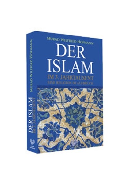 Der Islam Im 3. Jahrtausend Eine Religion Aufbruch-Murad W. Hofmann