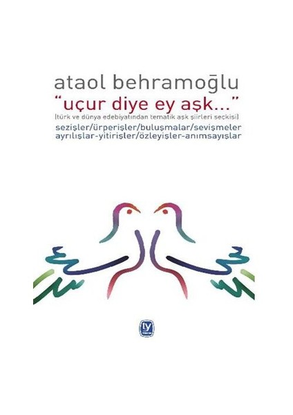 Uçur Diye Ey Aşk - Ataol Behramoğlu