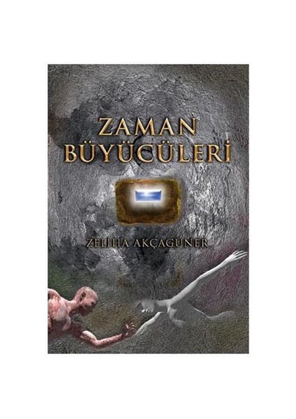Zaman Büyücüleri - Zeliha Akçagüner