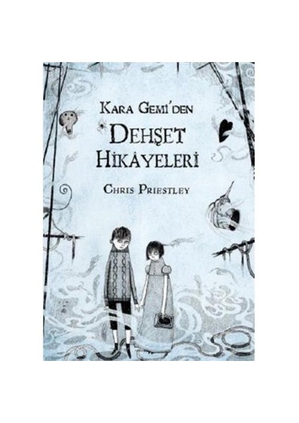 Kara Gemi’den Dehşet Hikayeleri - Chris Priestley