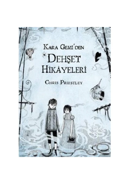 Kara Gemi’den Dehşet Hikayeleri - Chris Priestley