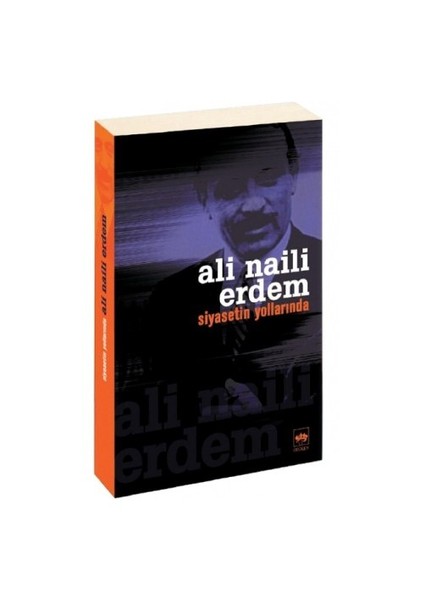 Siyasetin Yollarında-Ali Naili Erdem
