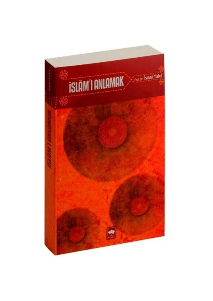 İslâm'I Anlamak-İsmail Yakıt