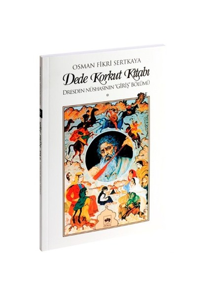 Dede Korkut Kitabı'Nın Dresden Nüshasının "Giriş" Bölümü (Metnin Transkripsiyonu Ve Açıklama Notları) *-Osman Fikri Sertkaya