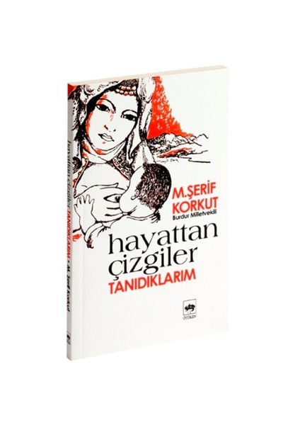 Hayattan Çizgiler - Tanıdıklarım - M. Şerif Korkut