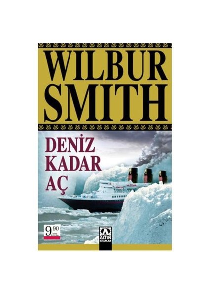 Deniz Kadar Aç - Wilbur Smith