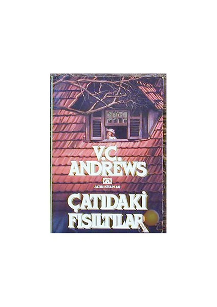 Çatıdaki Fısıltılar - V. C. Andrews