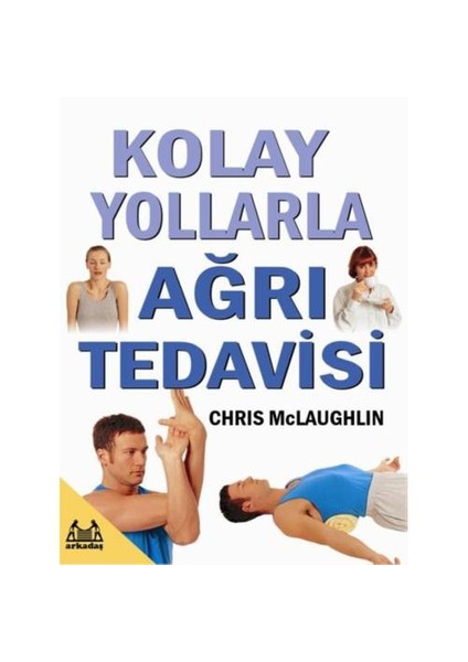 Kolay Yollarla Ağrı Tedavisi