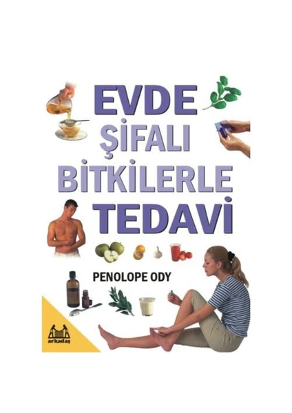 Evde Şifalı Bitkilerle Tedavi