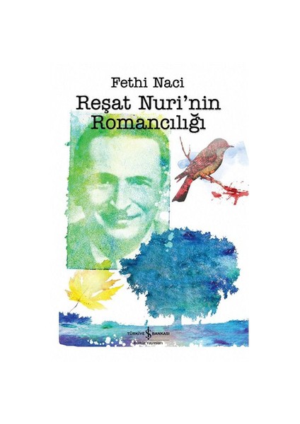 Reşat Nuri’nin Romancılığı - Fethi Naci