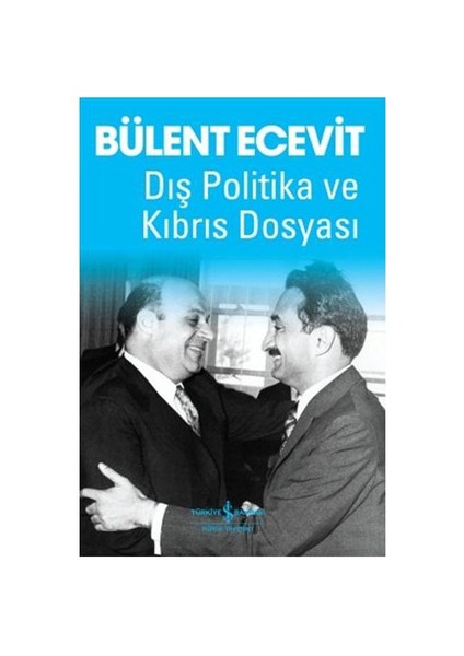 Dış Politika ve Kıbrıs Dosyası - Bülent Ecevit