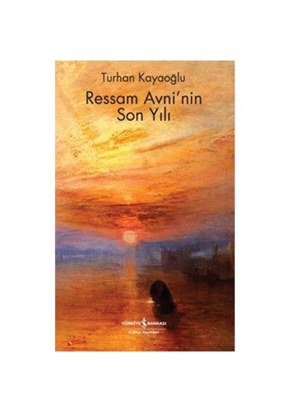 Ressam Avni'nin Son Yılı - Turhan Kayaoğlu