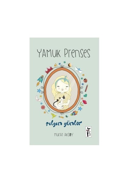 Yamuk Prenses: Çılgın Günler-Murat Aksoy