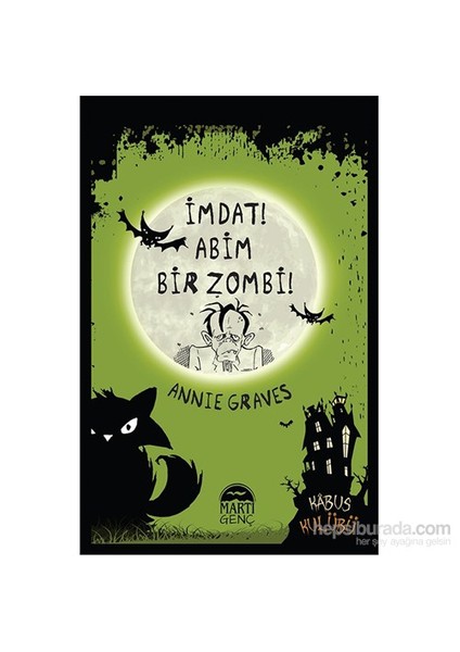 İmdat! Abim Bir Zombi! ( Ciltli ) - Annie Graves