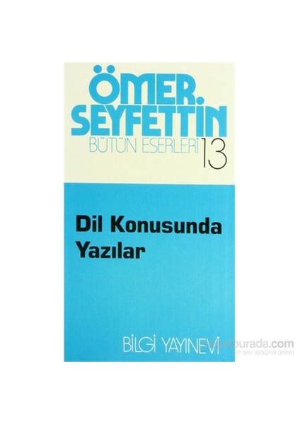 Dil Konusunda Yazılar - Ömer Seyfettin