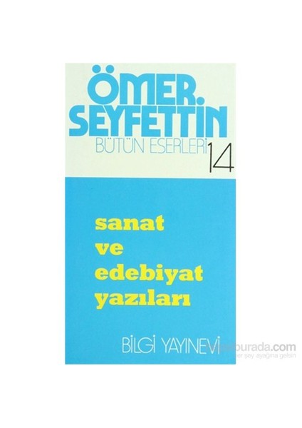 Sanat Ve Edebiyat Yazıları - Ömer Seyfettin