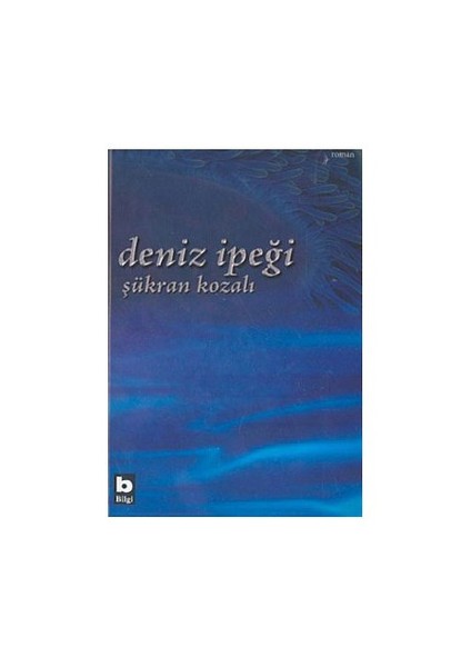 Deniz İpeği - Şükran Kozalı