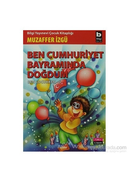 Ben Cumhuriyet Bayramında Doğdum - Ben Çocukken 5 - Muzaffer İzgü