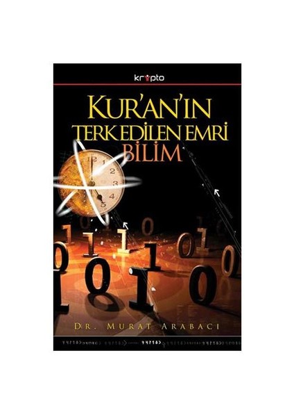 Kuran’In Terkedilen Emri Bilim-Murat Arabacı