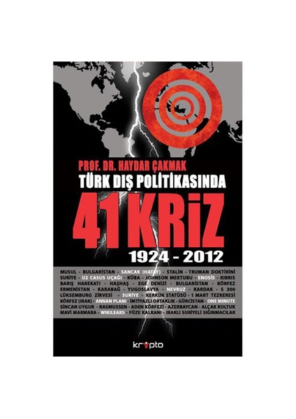 Türk Dış Politikasında 41 Kriz (1924-2012) - Haydar Çakmak