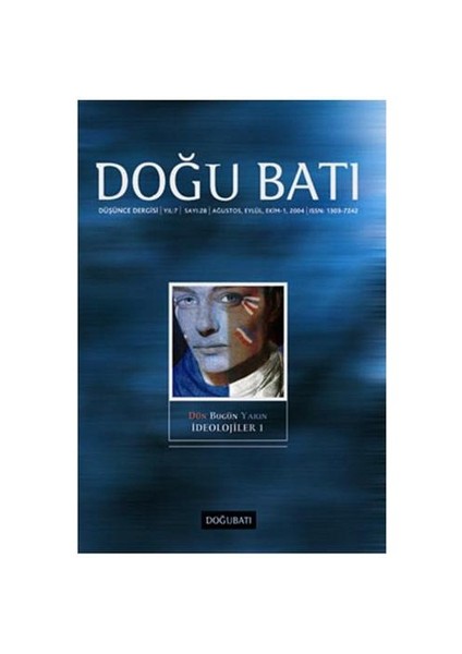 Doğu Batı Dergisi Sayı:28 Dün Bugün Yarın İdeolojiler–1