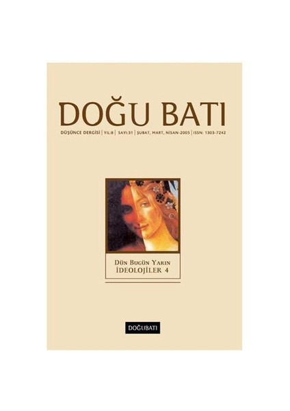 Doğu Batı Dergisi Sayı:31 Dün Bugün Yarın İdeolojiler–4