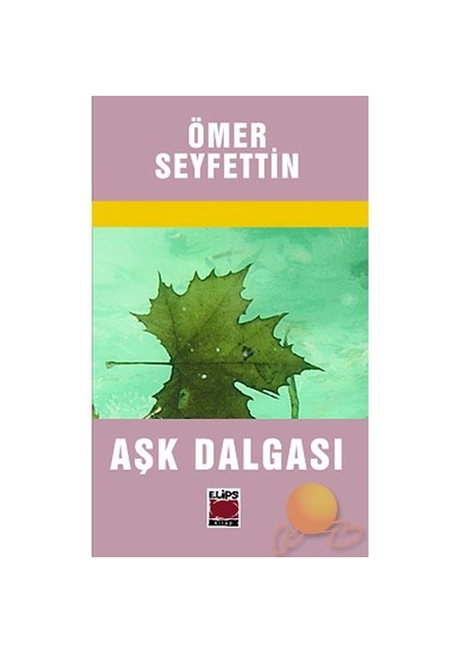 Aşk Dalgası-Ömer Seyfettin