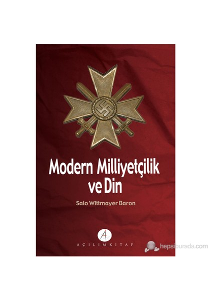Modern Milliyetçilik Ve Din-Salo Wittmayer Baron