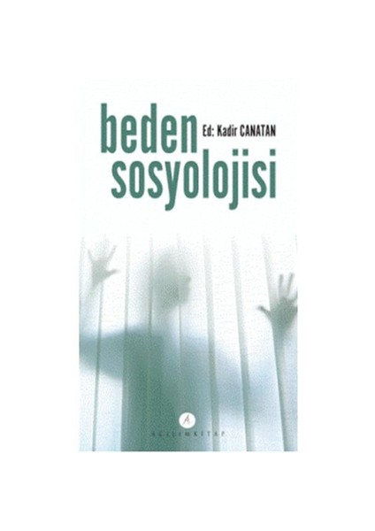 Beden Sosyolojisi - Kadir Canatan