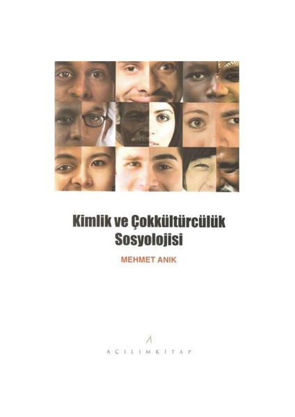 Kimlik Ve Çokkültürcülük Sosyolojisi-Mehmet Anık