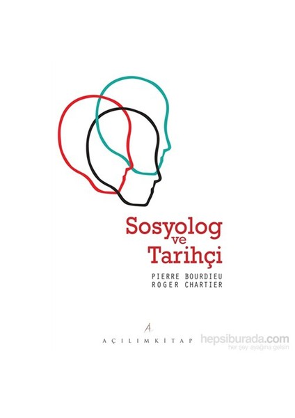 Açılım Kitap Sosyolog Ve Tarihçi-Roger Chartier