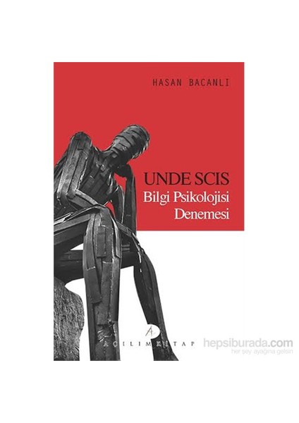 Açılım Kitap Unde Scıs Bilgi Psikolojisi Denemesi-Hasan Bacanlı