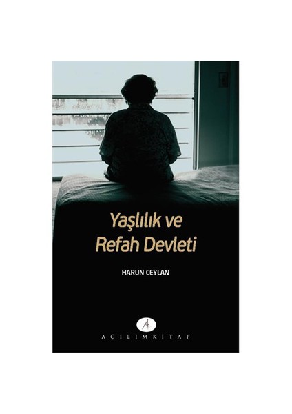 Yaşlılık Ve Refah Devleti-Harun Ceylan
