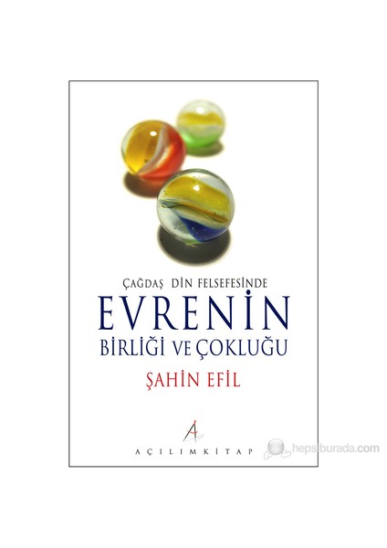 Çağdaş Din Felsefesinde Evrenin Birliği Ve Çokluğu-Şahin Efil