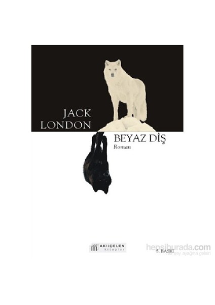 Beyaz Diş - Jack London