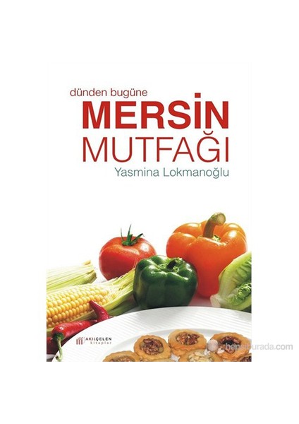Dünden Bugüne Mersin Mutfağı-Yasmina Lokmanoğlu