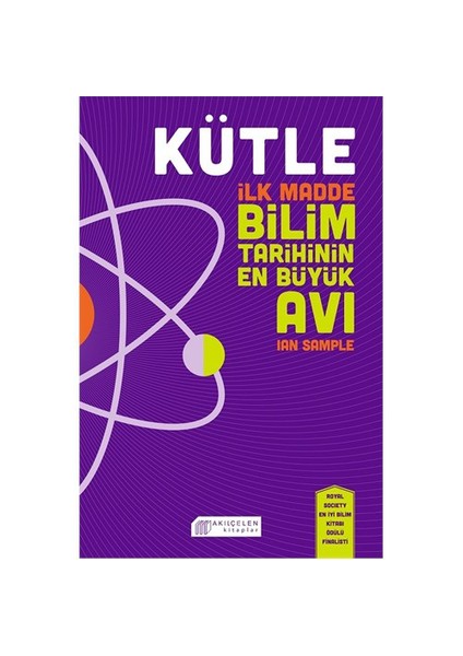 Kütle: İlk Madde, Bilim Tarihinin En Büyük Avı-Ian Sample