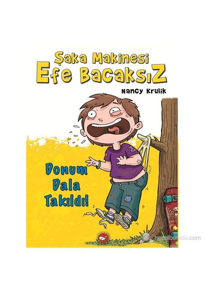 Şaka Makinesi Efe Bacaksız-Donum Dala Takıldı! - Nancy Krulik