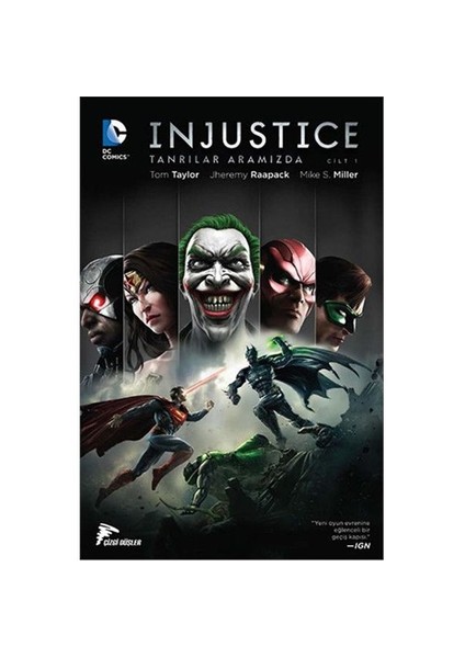 Injustice Tanrılar Aramızda İlk Yıl Cilt 1 Türkçe Çizgi Roman - Mike S. Miller