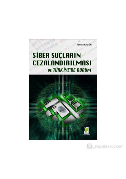 Siber Suçların Cezalandırılması Ve Türkiye'de Durum