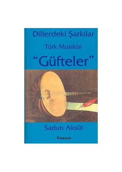 Güfteler / Dillerdeki Şarkılar Türk Musikisi