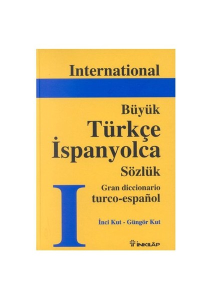 Büyük Türkçe İspanyolca Sözlük - İnci Kut