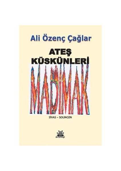 Ateş Küskünleri-Ali Özenç Çağlar