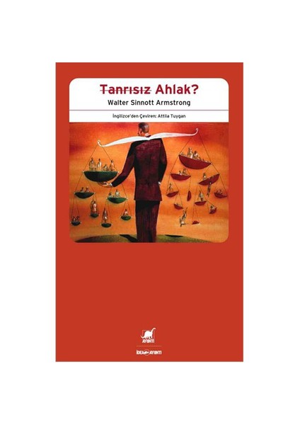 Tanrısız Ahlak? - Walter Sinnott Armstrong