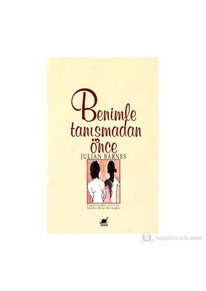 Benimle Tanışmadan Önce-Julian Barnes