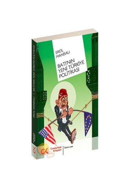 Batı’Nın Yeni Türkiye Politikası-Erol Manisalı