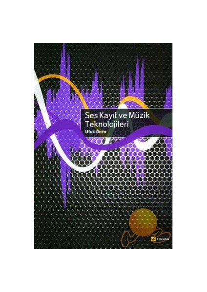 Ses Kayıt Ve Müzik Teknolojileri - Ufuk Önen
